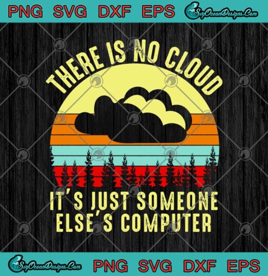 There Is No Cloud Its Just Someone Elses Computer