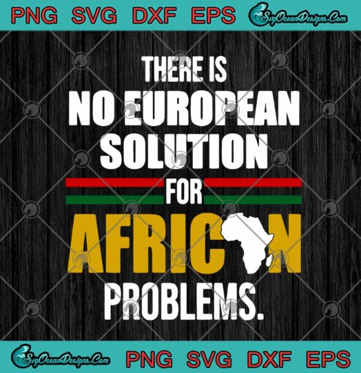 There Is No European Solution For African Problems