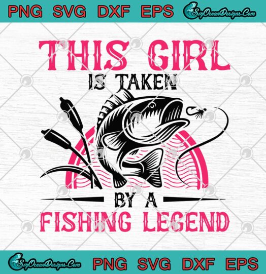 This Girl Is Taken By A Fishing Legend