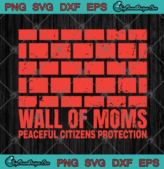 Wall Of Moms Peaceful Citizens Protection