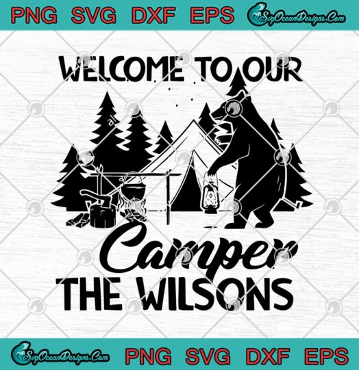 Welcome To Our Camper The Wilsons