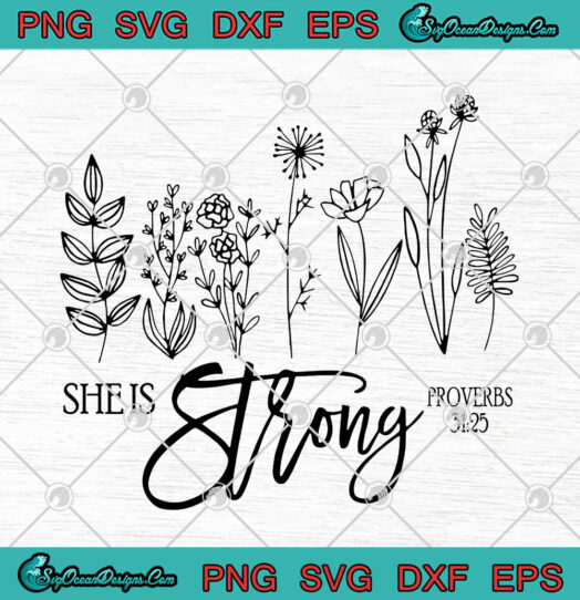 Wildflower she is strong proverbs 3125 SVG PNG