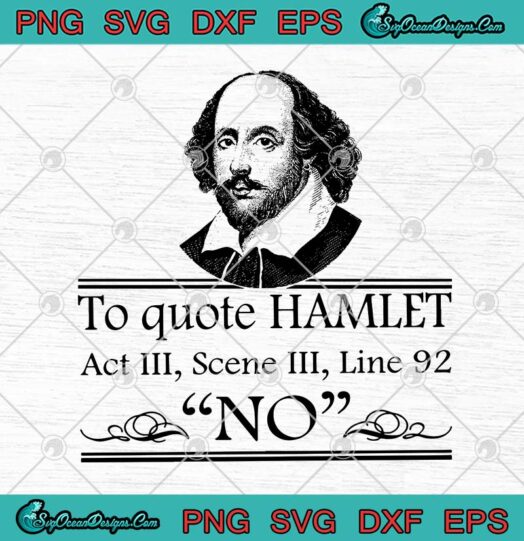 William Shakespeare To Quote Hamlet Act III Scene III Line 92 No