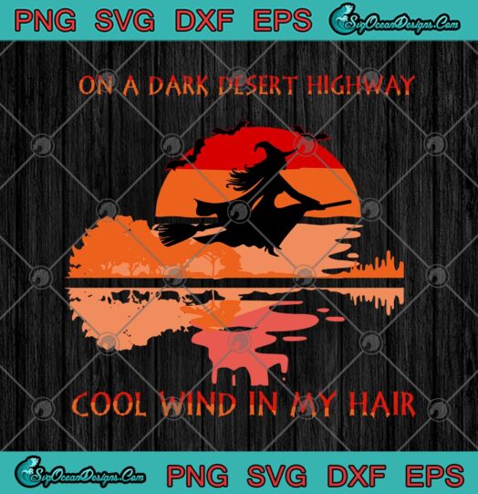 Witch On A Dark Desert Highway Cool Wind In My Hair