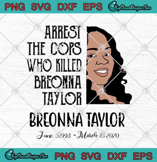 Arrest The Cops Who Killed Breonna Taylor