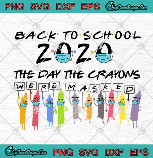 Back To School 2020 The Day The Crayons Were Masked