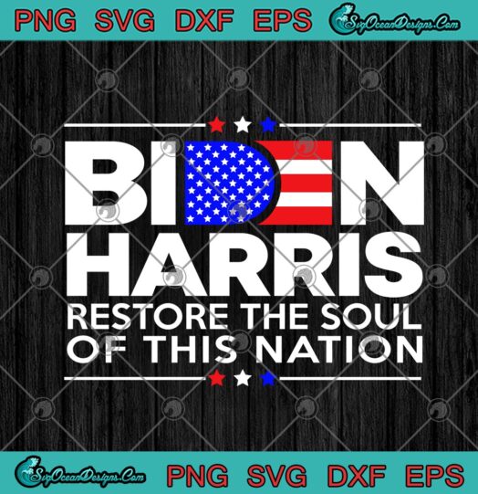 Biden Harris Restore The Soul Of This Nation American Flag