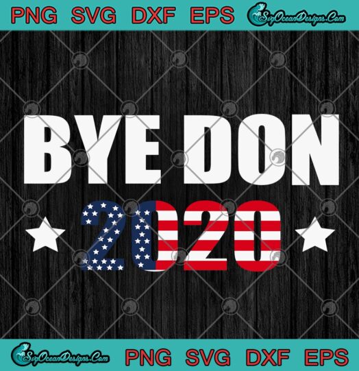 ByeDon 2020 Joe Biden For President