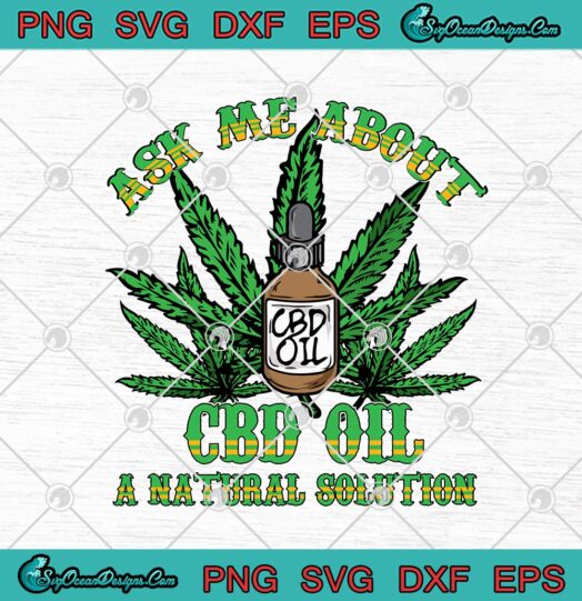 Cannabis Ask Me About CBD Oil A Natural Solution