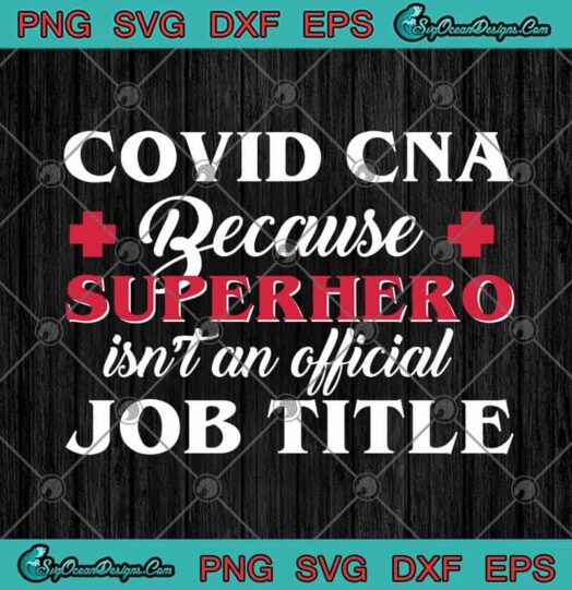 Covid CNA Because Superhero Isnt An Official Job Title