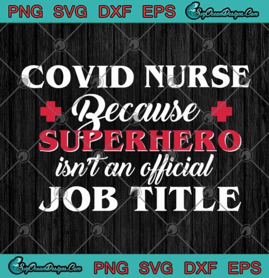 Covid Nurse Because Superhero