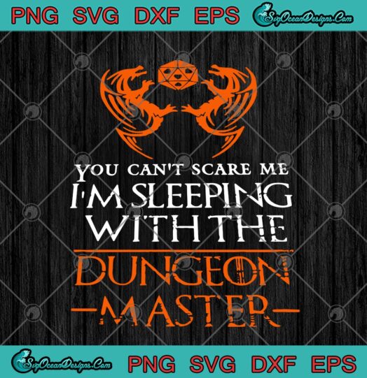 Dragon You Cant Scare Me Im Sleeping With The Dungeon Master