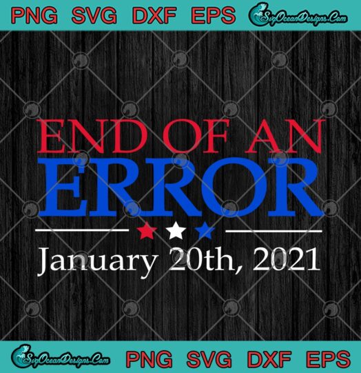 End Of An Error January 20th 2021