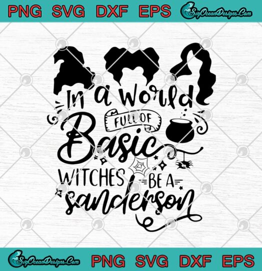 Hocus Pocus In A World Full Of Basic Witches Be A Sanderson