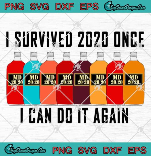 I Survived 2020 Once I Can Do It Again svg