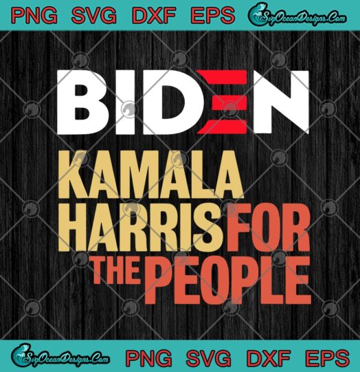Joe Biden Kamala Harris For The People