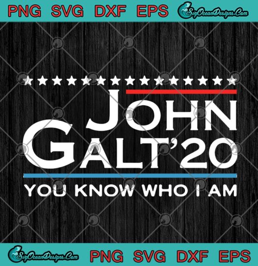 John Galt 2020 You Know Who I Am