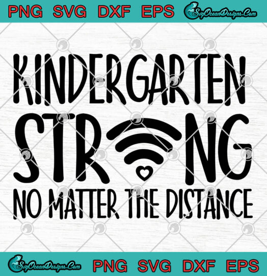Kindergarten Strong No Matter The Distance svg