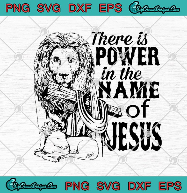 Lion And Goat There Is Power In The Name Of Jesus Funny Christian SVG ...