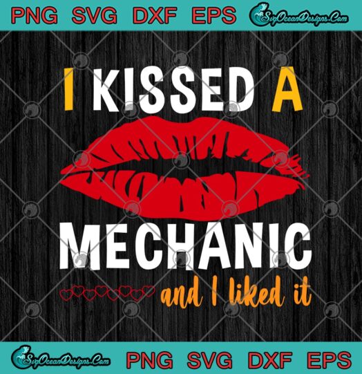 Lips I Kissed A Mechanic And I Liked It