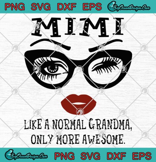 Mimi Like A Normal Grandma Only More Awesome svg