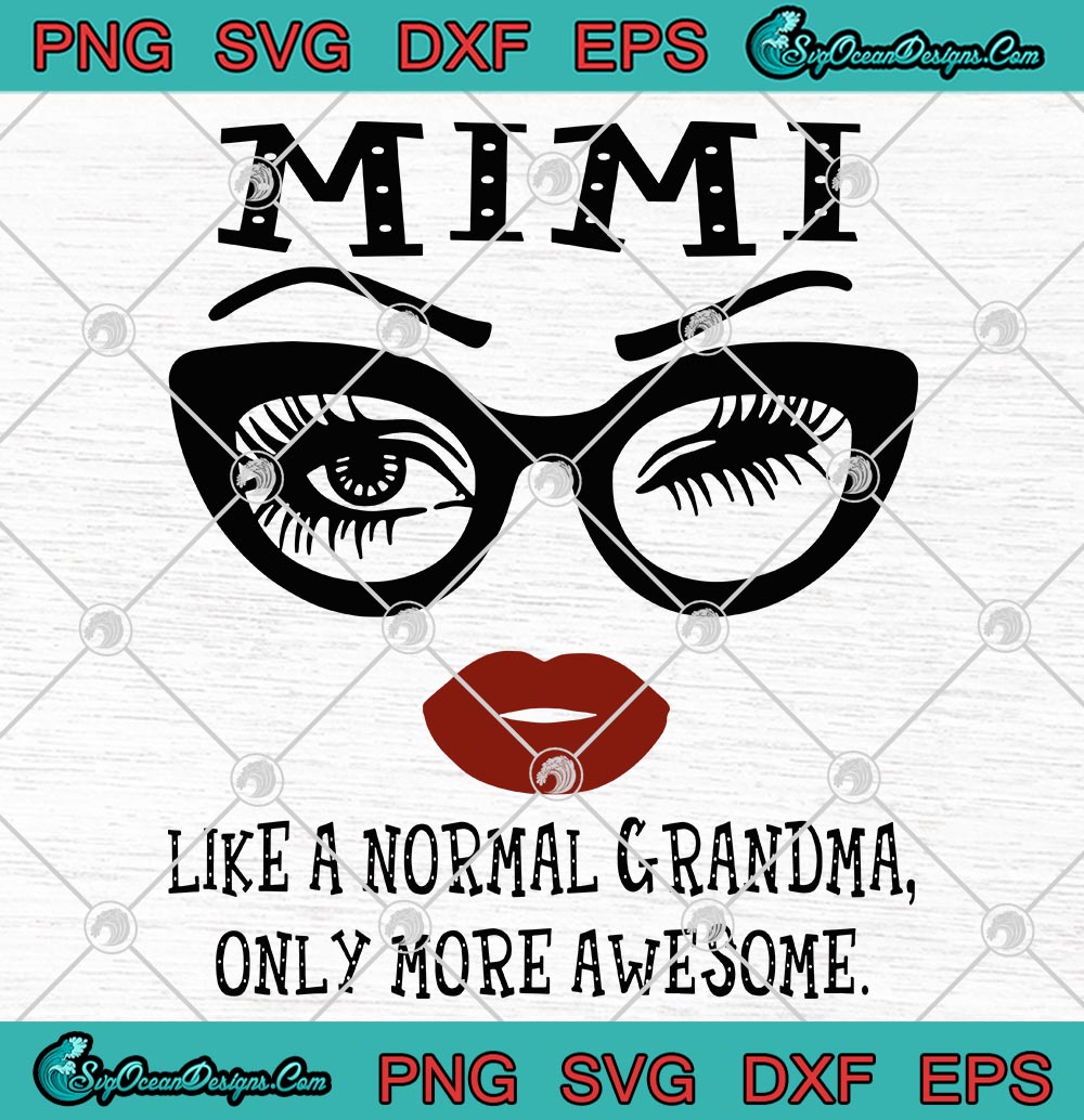 Download Mimi Like A Normal Grandma Only More Awesome SVG PNG EPS ...