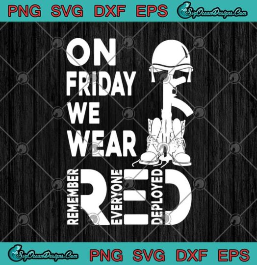 On Friday We Wear Red Remember Everyone Deployed Funny American Veteran