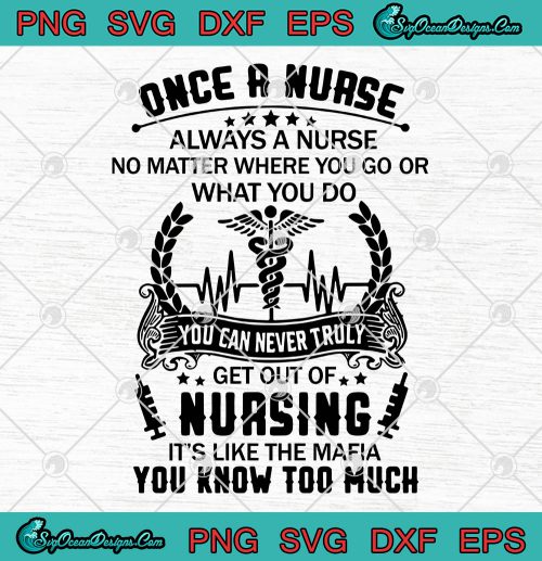 Once A Nurse Always A Nurse No Matter Svg Png Eps Dxf - Nursing Cricut 