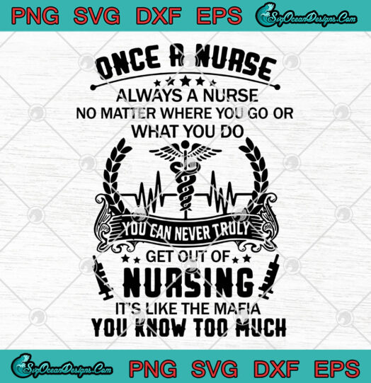 Once A Nurse Always A Nurse svg