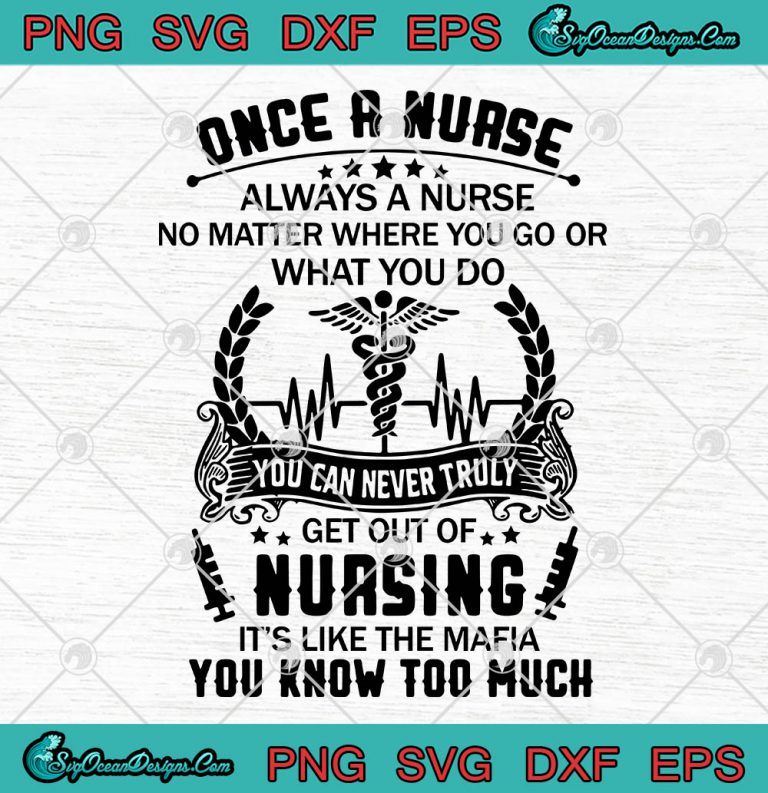 Once A Nurse Always A Nurse No Matter SVG PNG EPS DXF - Nursing Cricut ...