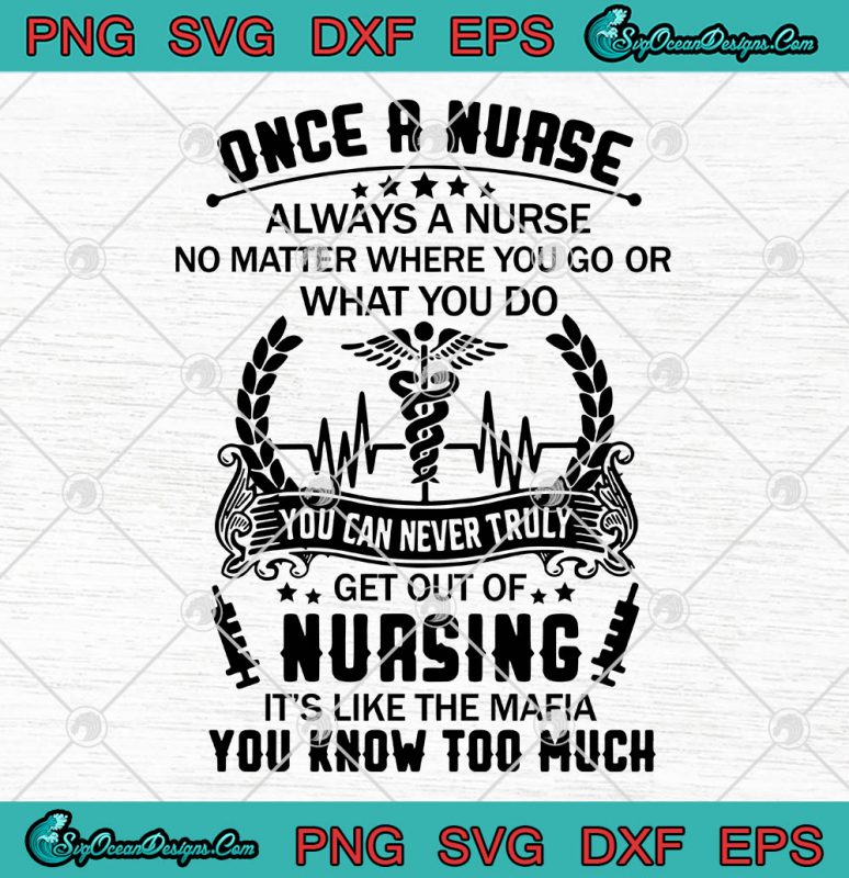 Once A Nurse Always A Nurse No Matter Svg Png Eps Dxf Nursing Cricut File Silhouette Art 