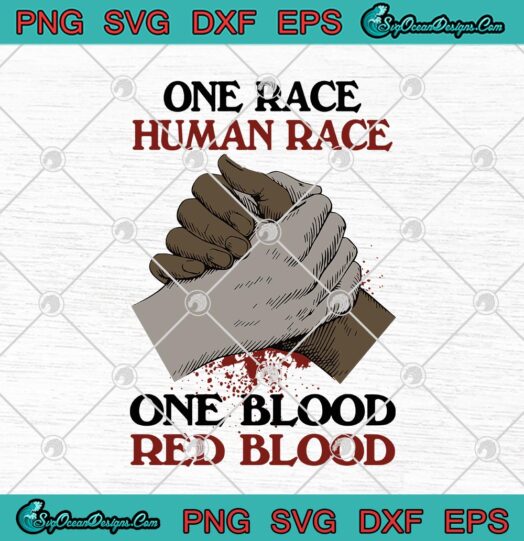 One Race Human Race One Blood Red Blood