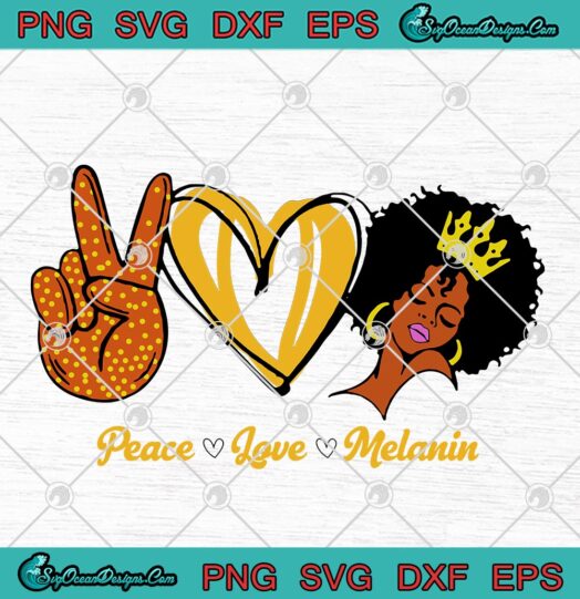 Peace Love Melanin Black Queen