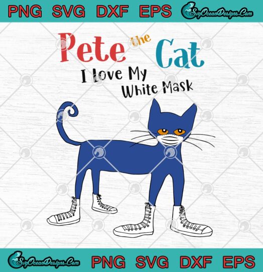 Pete The Cat I Love My White Mask SVG