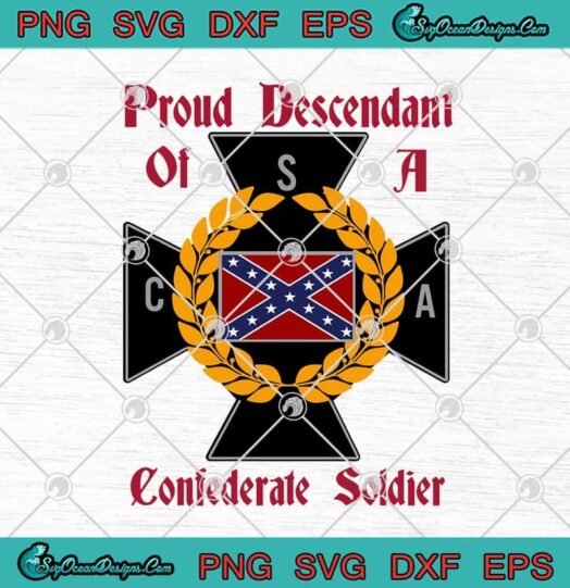 Proud Descendant Of A Confederate Soldier CSA