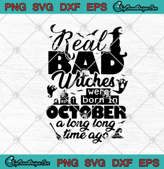 Real Bad Witches Were Born In October