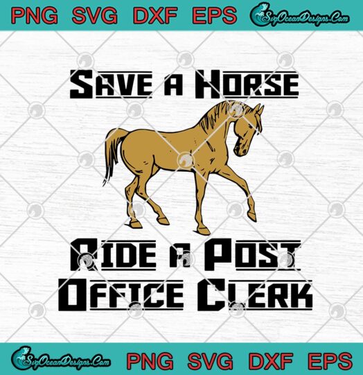 Save A Horse Ride A Post Office Clerk