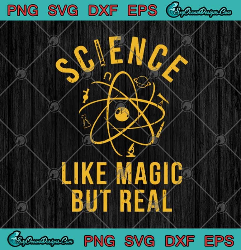 Science Like Magic But Real Funny Scientist SVG PNG EPS DXF - Science ...