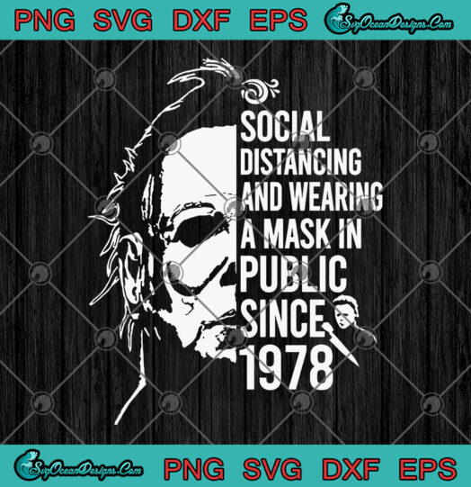 Social Distancing And Wearing A Mask In Pulic Since 1978 svg