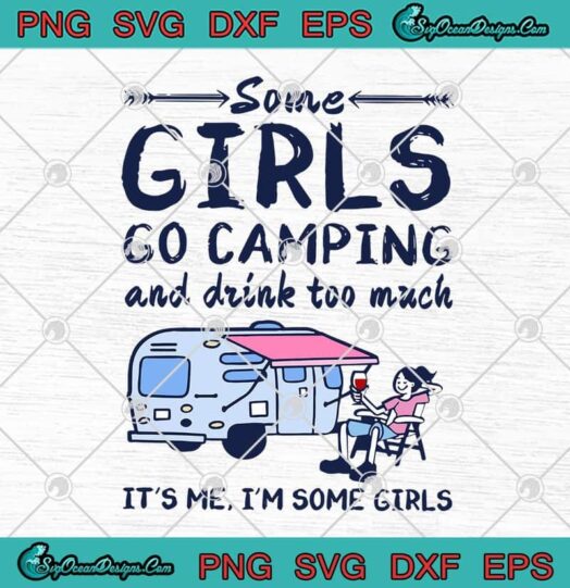 Some Girls Go Camping And Drink Too Much