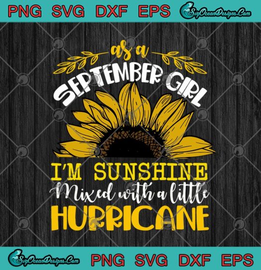Sunflower As A September Girl I m Sunshine