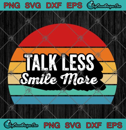 Talk Less Smile More SVG
