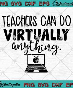 Teachers Can Do Virtually Anything SVG PNG EPS DXF - Teachers 2020 ...