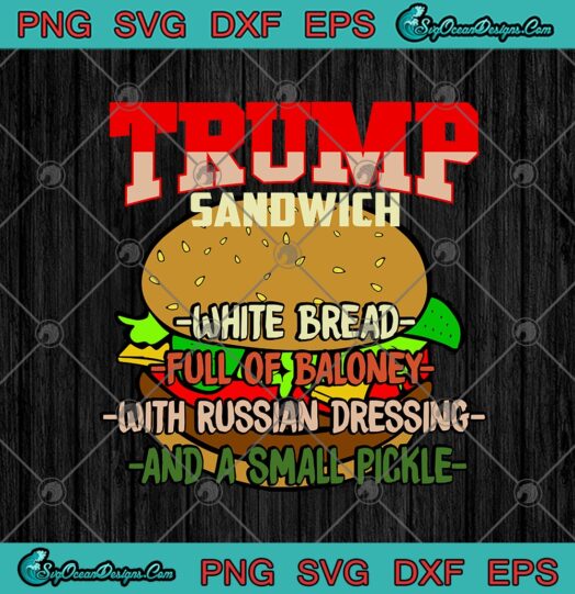 Trump Sandwich White Bread Full Of Baloney