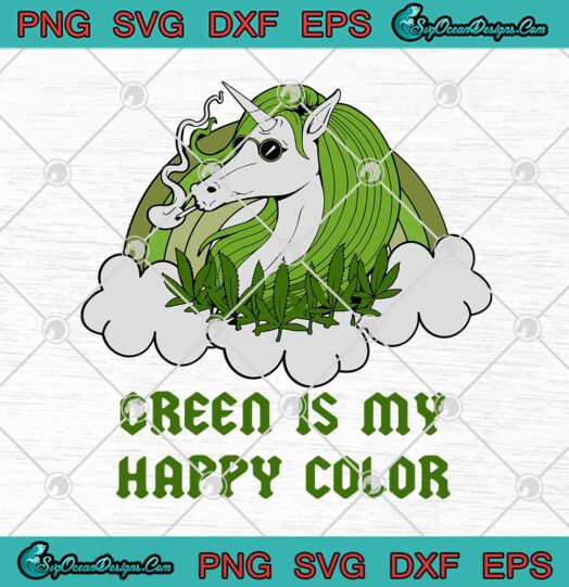 Unicorn Hippie Smoking Weed Cannabis Leaves Green Is My Happy Color