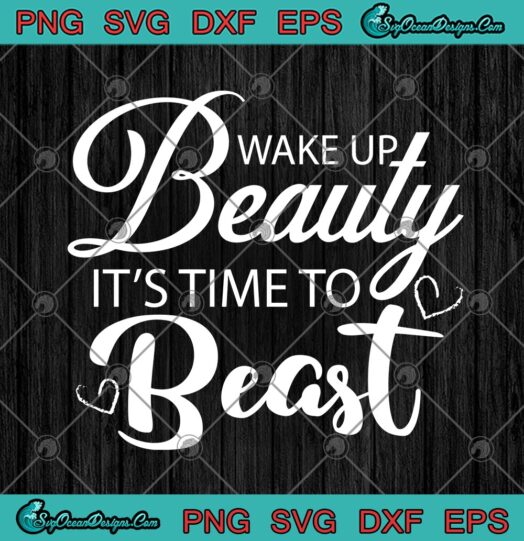 Wake Up Beauty Its Time To Beast