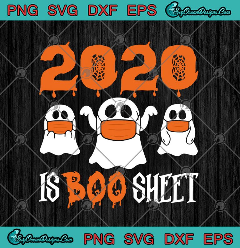 2020 Is Boo Sheet Funny Boo Ghost In Face Mask Halloween