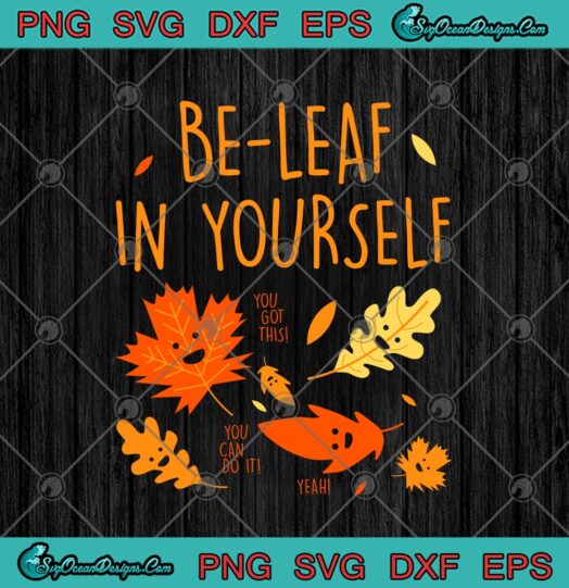 Be Leaf In Yourself You Got This You Can Do It Yeah