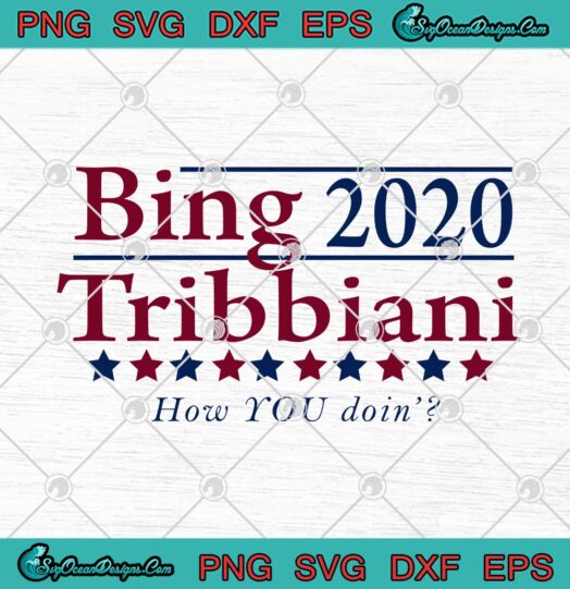 Bing 2020 Tribbiani How You Doin