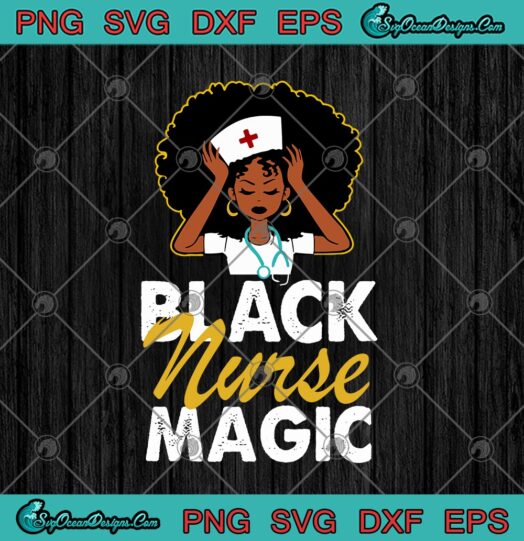 Black Nurse Magic African American Nurses